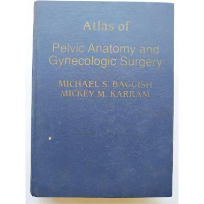 Atlas of Pelvic Anatomy and Gynecologic Surgery - Kitap